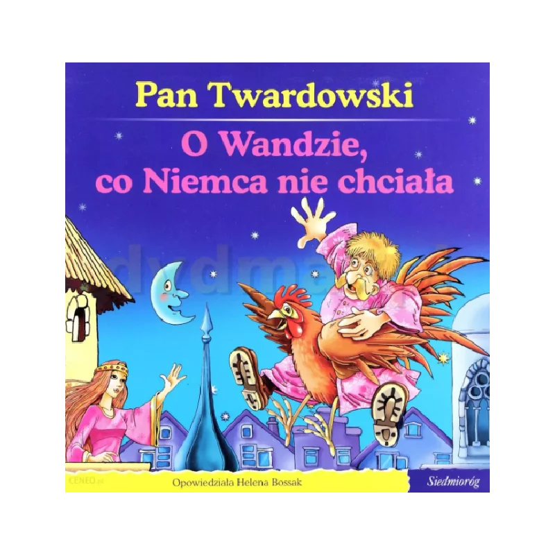 PAN TWARDOWSKI. O WANDZIE, CO NIEMCA NIE CHCIAŁA Helena Bossak - Siedmioróg