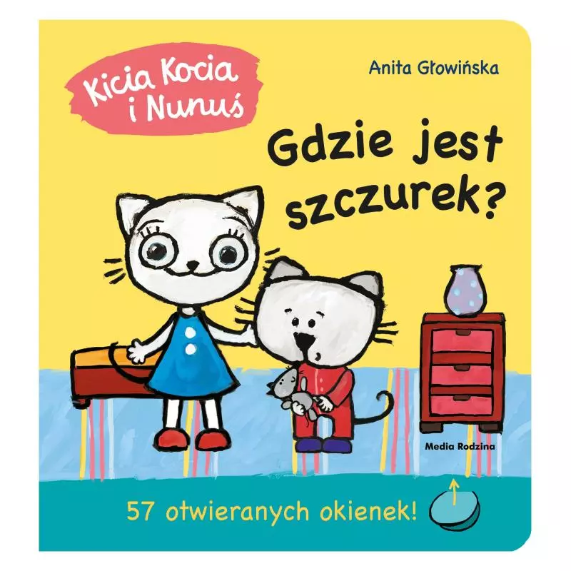 KICIA KOCIA I NUNUŚ GDZIE JEST SZCZUREK Anita Głowińska - Media Rodzina