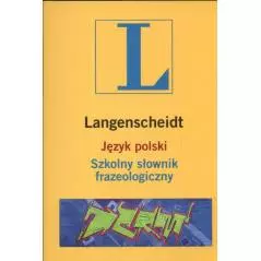 SZKOLNY SŁOWNIK FRAZEOLOGICZNY + CD Katarzyna Głowińska - Langenscheidt