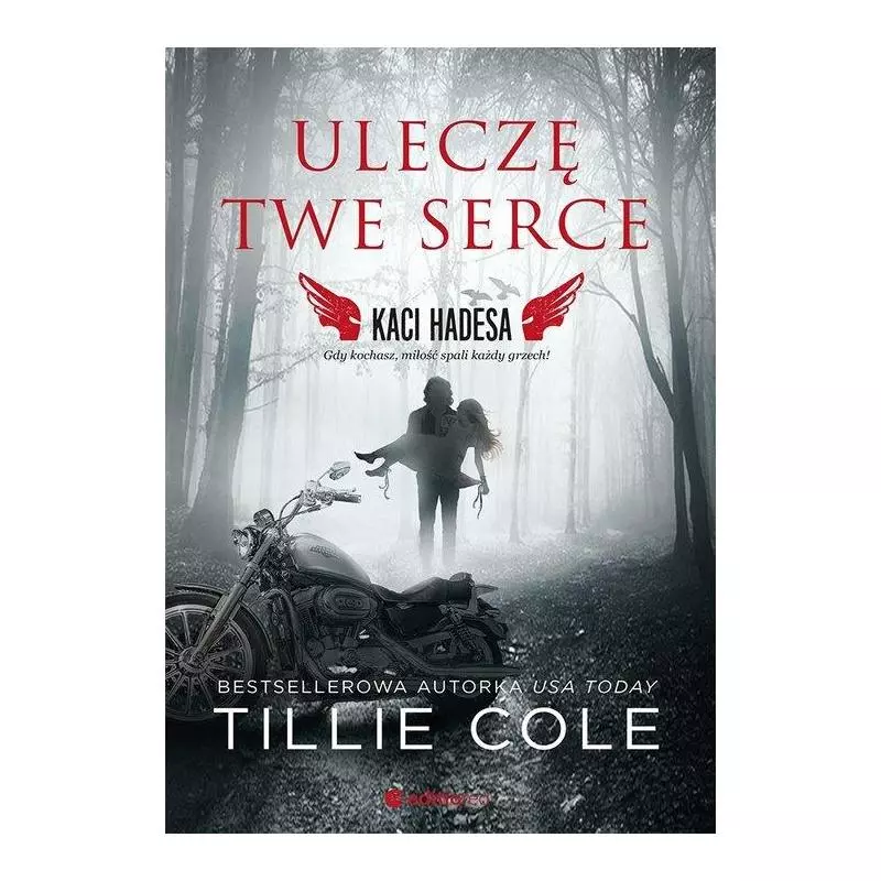 ULECZĘ TWE SERCE KACI HADESA Tillie Cole - Editio