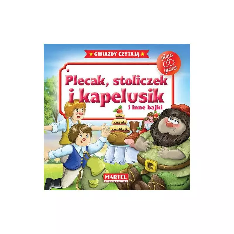 GWIAZDY CZYTAJĄ- PLECAK STOLICZEK I KAPELUSIK I INNE BAJKI + PŁYTA CD - Martel