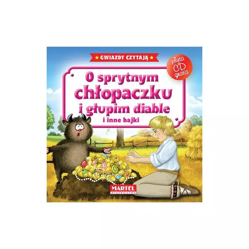 O SPRYTNYM CHŁOPACZKU I GŁUPIM DIABLE I INNE BAJKI + CD - Martel