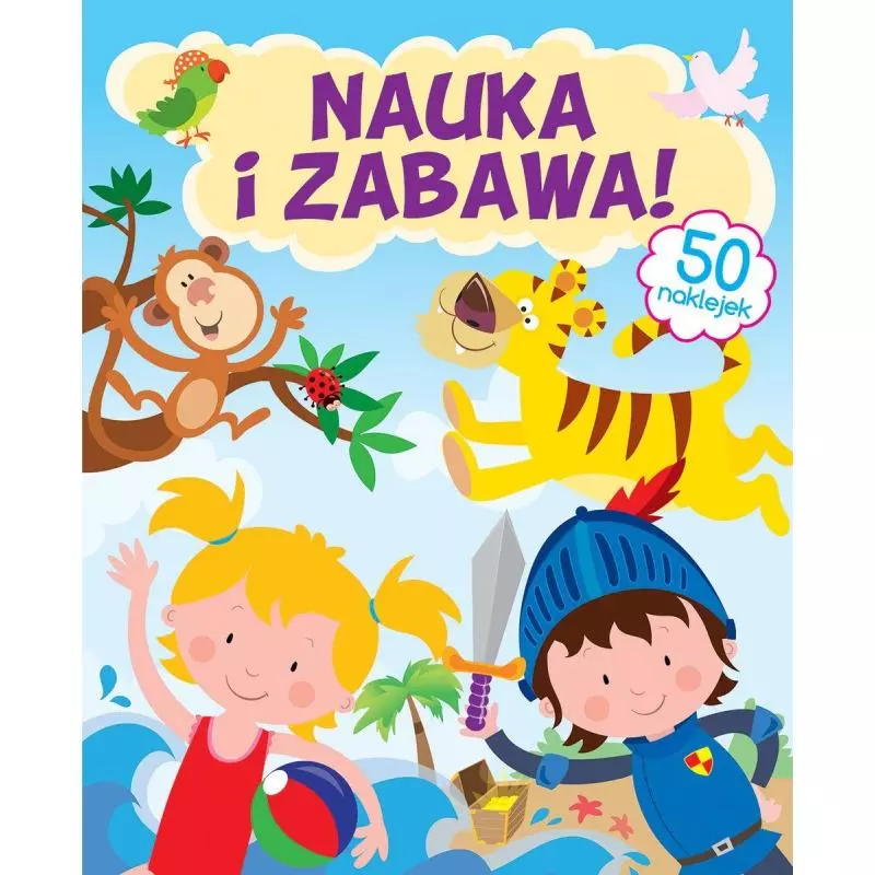 NAUKA I ZABAWA! 50 NAKLEJEK - Olesiejuk