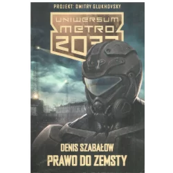 UNIWERSUM METRO 2033 PRAWO DO ZEMSTY Denis Szabałow - Insignis