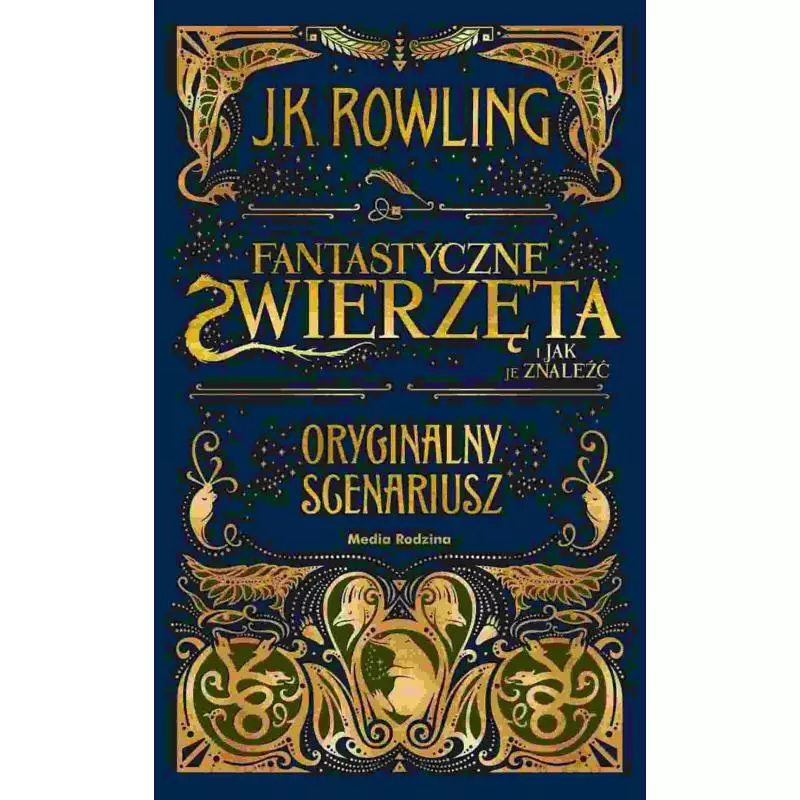 FANTASTYCZNE ZWIERZĘTA I JAK JE ZNALEŹĆ J.K. Rowling - Media Rodzina