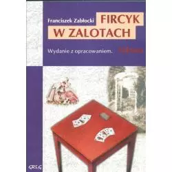 FIRCYK W ZALOTACH LEKTURA Z OPRACOWANIEM Franciszek Zabłocki - Greg