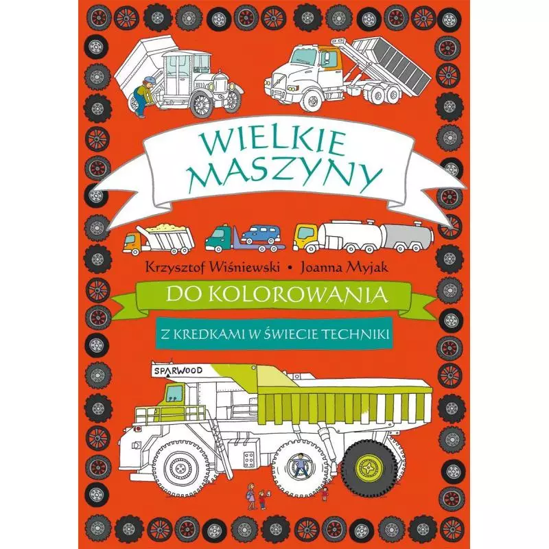 WIELKIE MASZYNY DO KOLOROWANIA Krzysztof Wiśniewski, Joanna Myjak - Olesiejuk