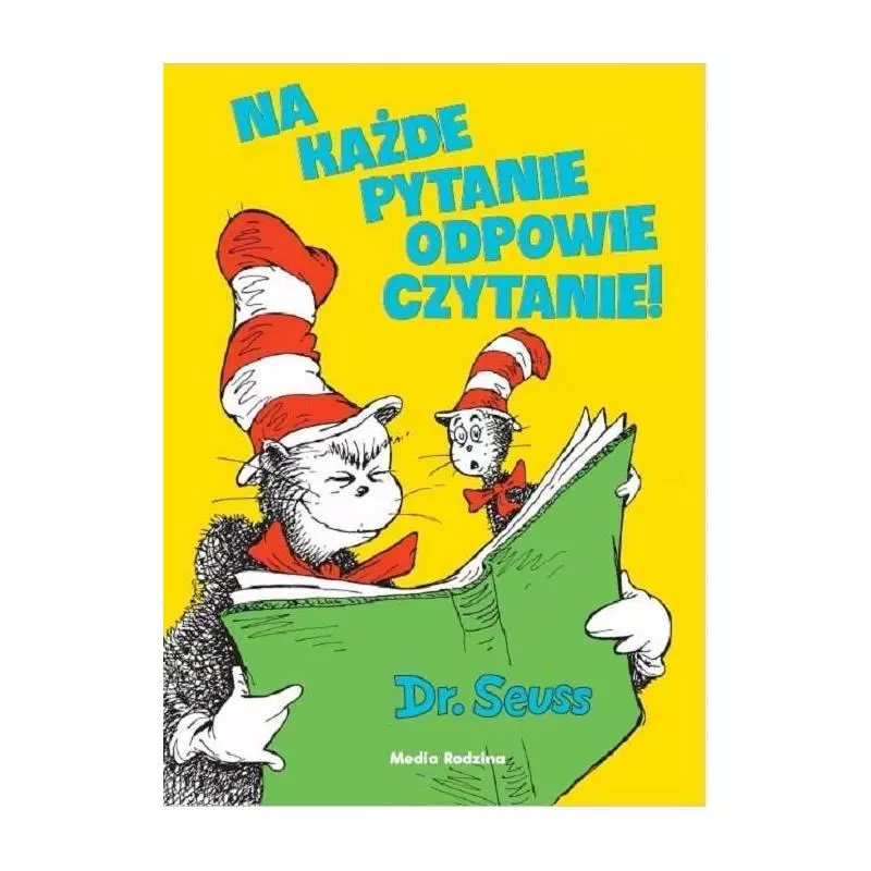 NA KAŻDE PYTANIE ODPOWIE CZYTANI Theodor Seuss-Geisel - Media Rodzina