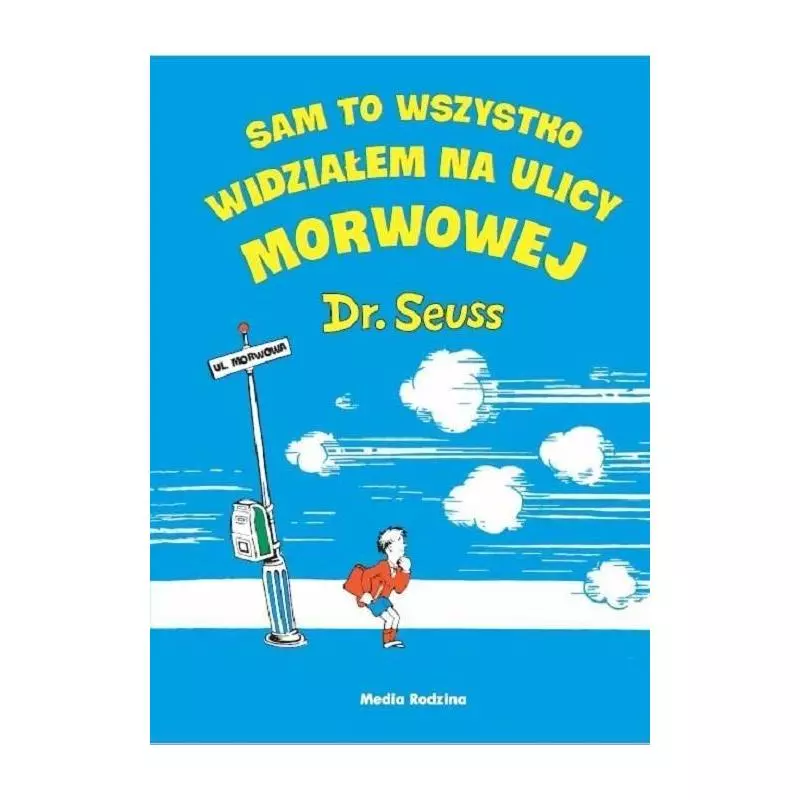 SAM TO WSZYSTKO WIDZIAŁEM NA ULICY MORWOWEJ - Media Rodzina