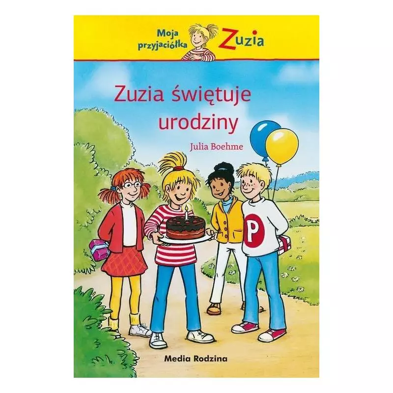 ZUZIA ŚWIĘTUJE URODZINY Julia Boehme - Media Rodzina