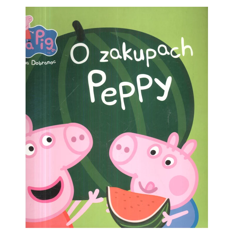 O ZAKUPACH PEPPY PEPPA PIG OPOWIEŚCI NA DOBRANOC - Media Service Zawada