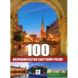 100 NAJPIĘKNIEJSZYCH ZABYTKÓW POLSKI Ewa Ressel - Dragon