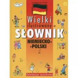 WIELKI ILUSTROWANY SŁOWNIK NIEMIECKO-POLSKI Dorota Obidniak, Jan E. Okuniewski - Wilga