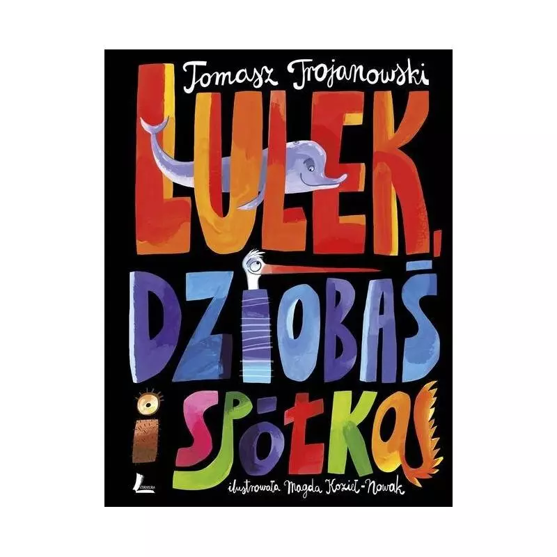 LULEK DZIOBAŚ I SPÓŁKA Tomasz Trojanowski - Literatura