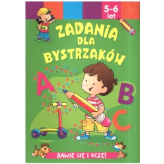 ZADANIA DLA BYSTRZAKÓW BAWIĘ SIĘ I UCZĘ! 5-6 LAT - Olesiejuk