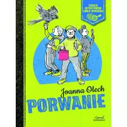 PORWANIE SZKOŁA DETEKTYWÓW EMILA WYKOPKA 7+ Joanna Olech - Egmont