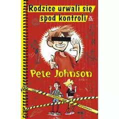 RODZICE URWALI SIĘ SPOD KONTROLI Pete Johnson 7+ - Amber