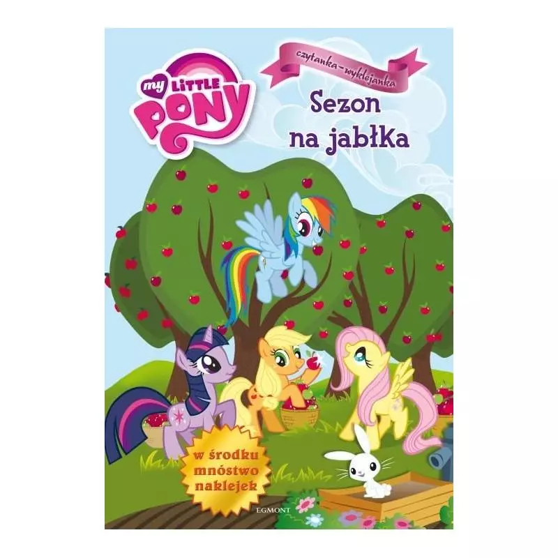 MY LITTLE PONY SEZON NA JABŁKA CZYTANKA-WYKLEJANKA - Egmont