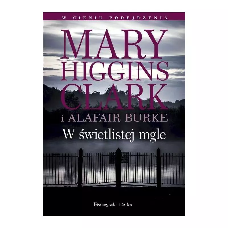 W ŚWIETLISTEJ MGLE Clark Mary Higgins, Alafair Burke - Prószyński