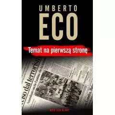 TEMAT NA PIERWSZA STRONE Umberto Eco - Wydawnictwo Literackie