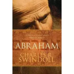 ABRAHAM NIEZWYKŁA PODRÓŻ WIARY PEWNEGO NOMADY Charles R. Swindoll - Aetos