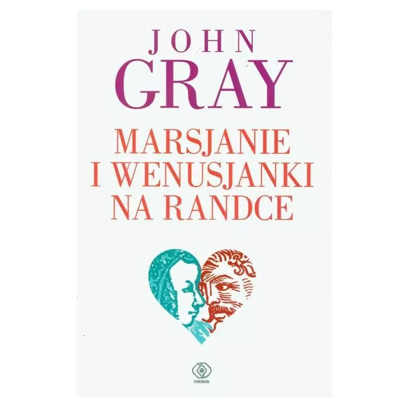 MARSJANIE I WENUSJANKI NA RANDCE John Gray - Rebis