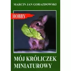 MÓJ KRÓLICZEK MINIATUROWY Marcin Jan Gorazdowski - Egros
