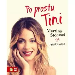 PO PROSTU TINI KSIĄŻKA O MNIE Martina Stoessel - Zielona Sowa