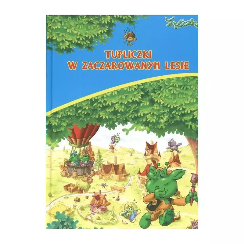 TUPLICZKI W ZACZAROWANYM LESIE Marta Berowska - Dragon