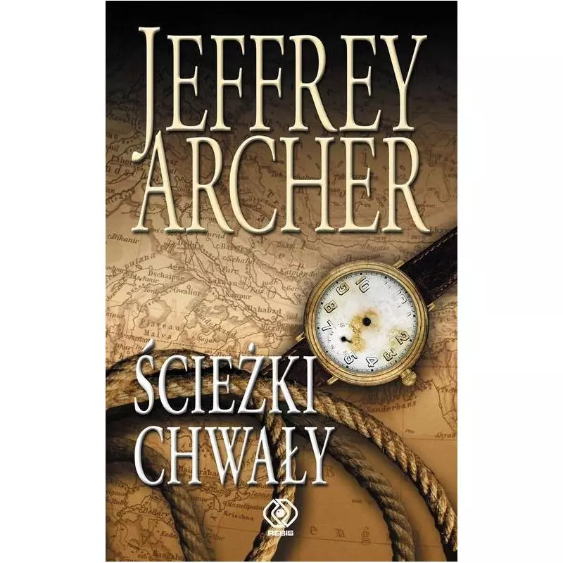 ŚCIEŻKI CHWAŁY Jeffrey Archer - Rebis