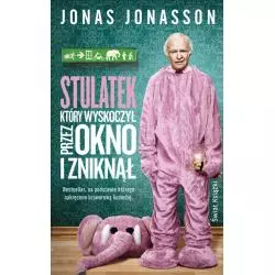 STULATEK KTÓRY WYSKOCZYŁ PRZEZ OKNO I ZNIKNĄŁ Jonas Jonasson - Świat Książki