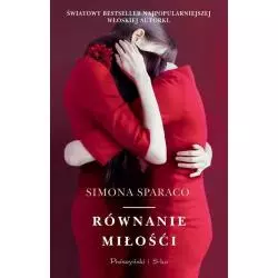 RÓWNANIE MIŁOŚCI Simona Sparaco - Prószyński