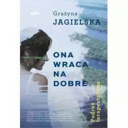 ONA WRACA NA DOBRE Grażyna Jagielska - Znak