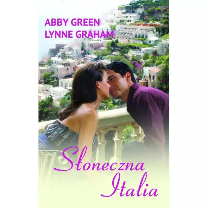 SŁONECZNA ITALIA Abby Green, Lynne Graham - HarperCollins