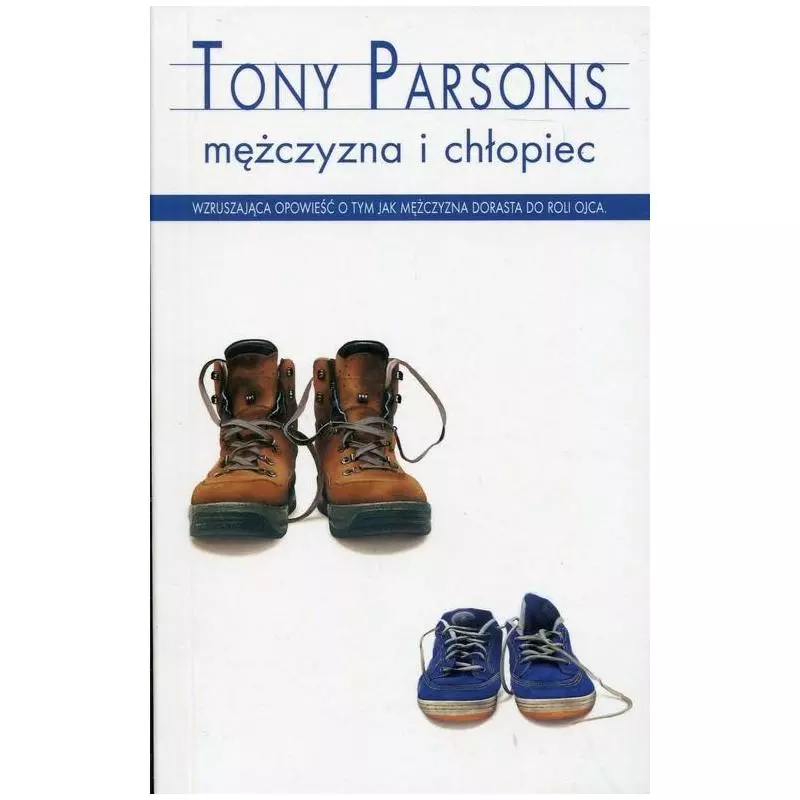 MĘŻCZYZNA I CHŁOPIEC Tony Parsons - Albatros