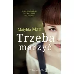 TRZEBA MARZYĆ Matylda Man - Prószyński