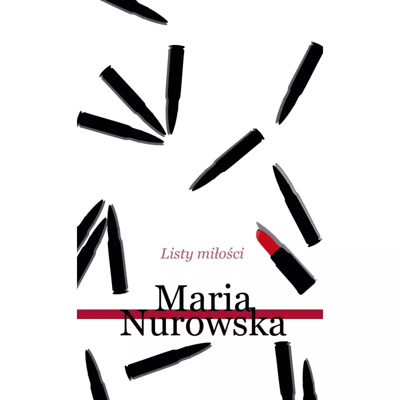 LISTY MIŁOŚCI Maria Nurowska - Prószyński