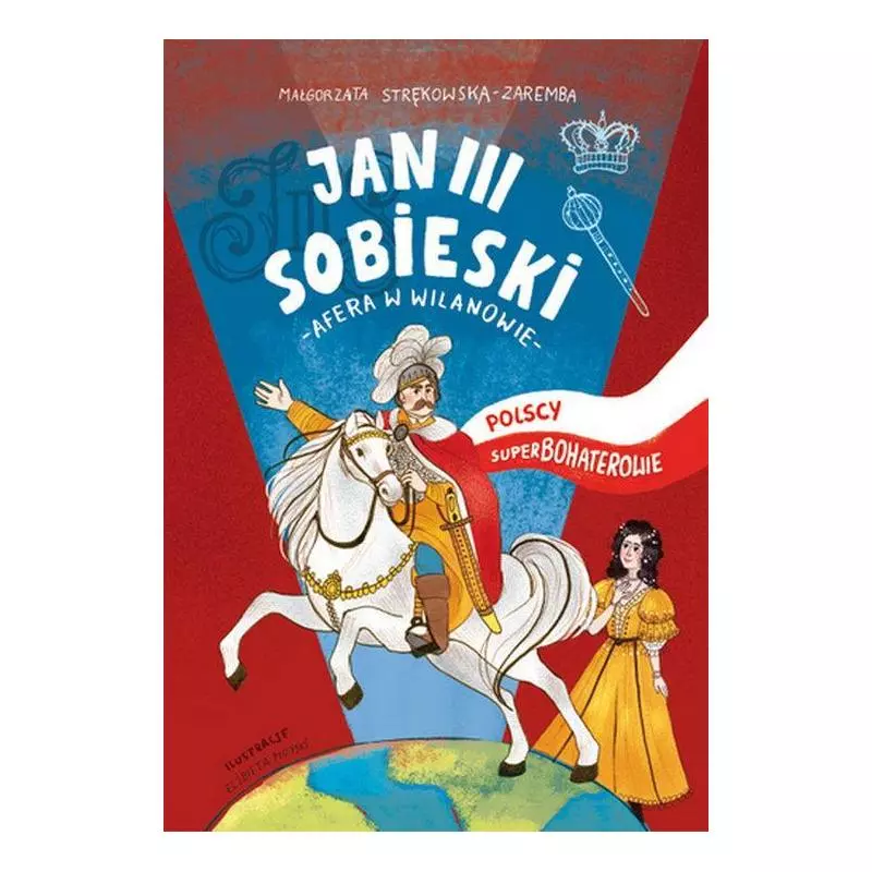 JAN III SOBIESKI. POLSCY SUPERBOHATEROWIE - Wydawnictwo RM