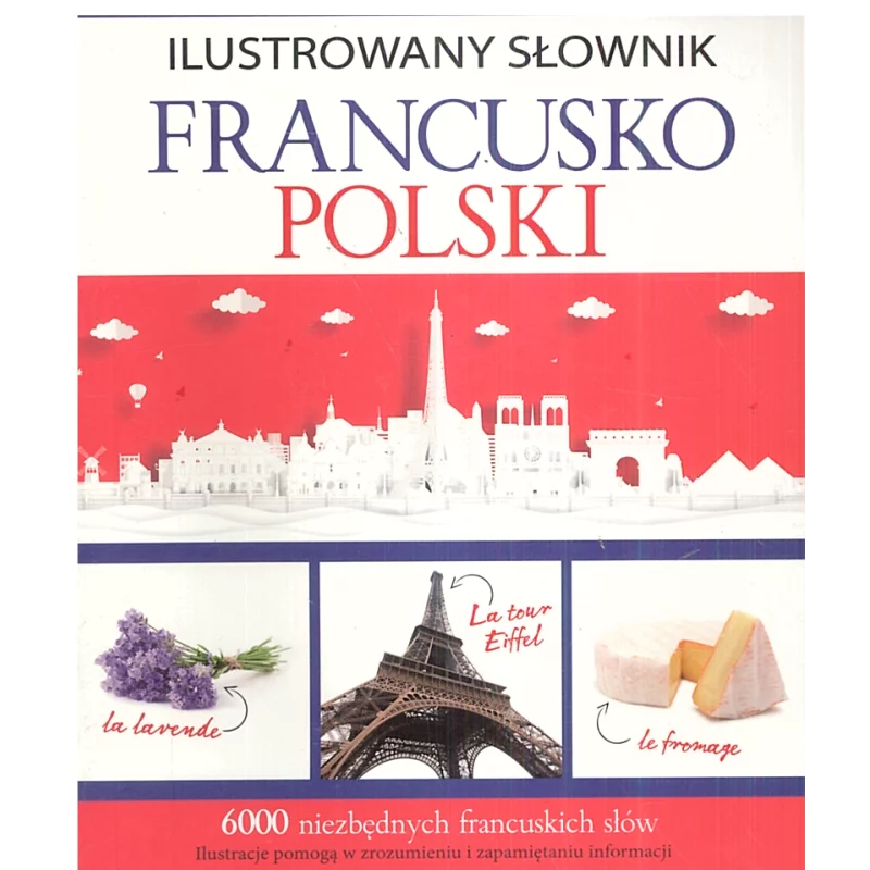 ILUSTROWANY SŁOWNIK FRANCUSKO POLSKI - Olesiejuk ILUSTROWANY SŁOWNIK FRANCUSKO POLSKI - Olesiejuk