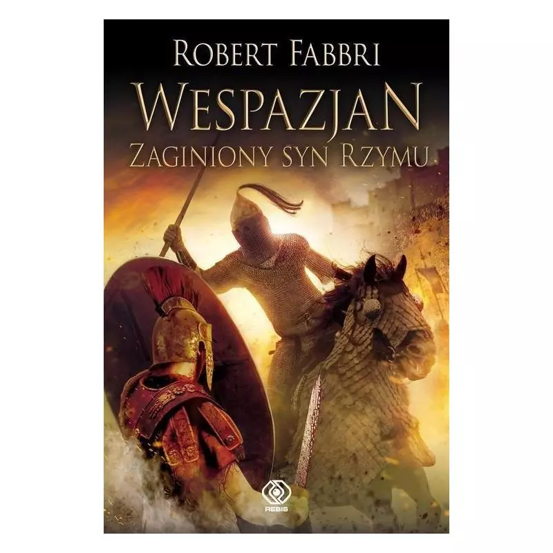 WESPAZJAN ZAGINIONY SYN RZYMU 6 Robert Fabbri - Rebis