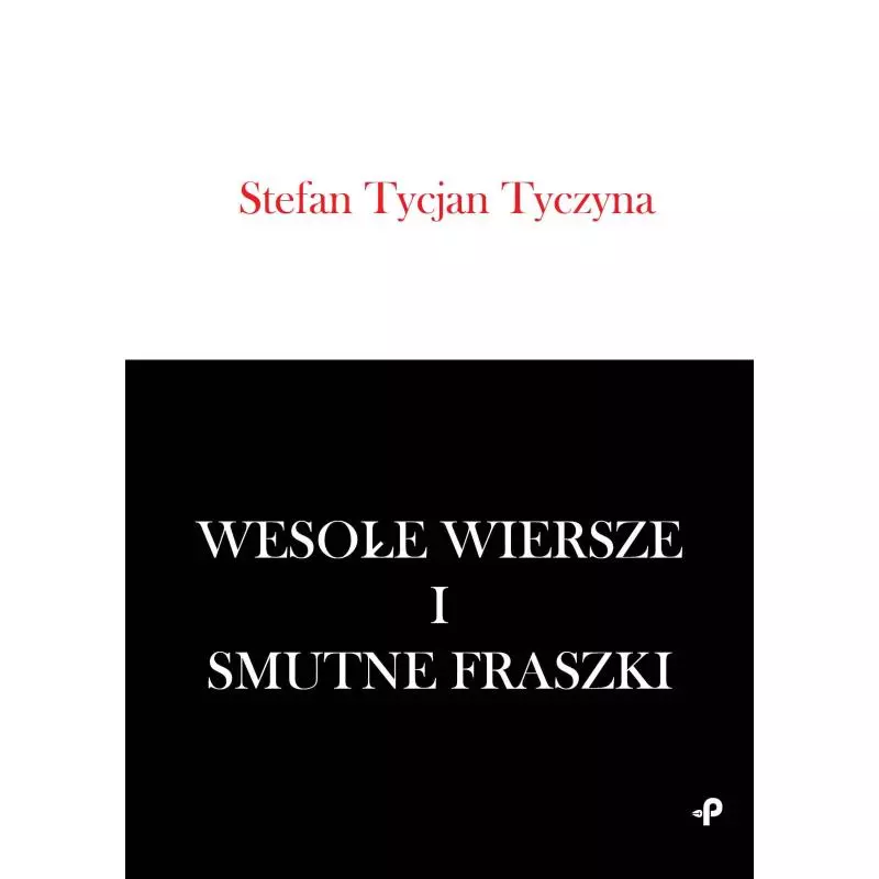 WESOŁE WIERSZE I SMUTNE FRASZKI Stefan Tycjan Tyczyna - Poligraf