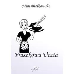 FRASZKOWA UCZTA Mira Białkowska - Białe Pióro