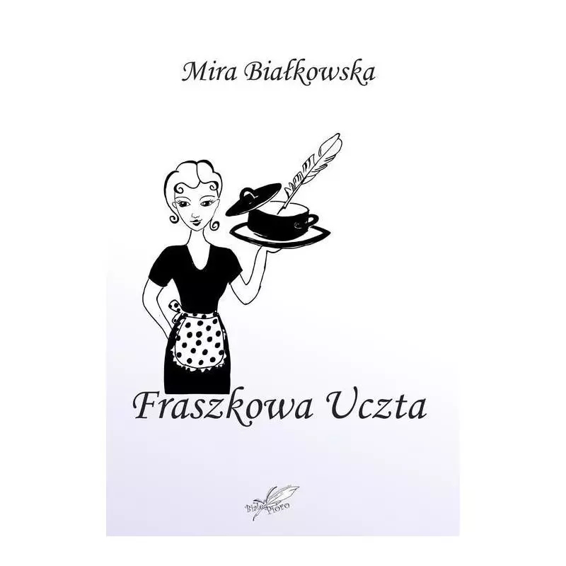 FRASZKOWA UCZTA Mira Białkowska - Białe Pióro