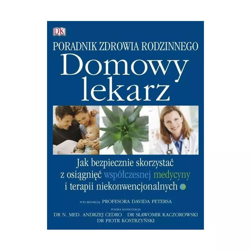 DOMOWY LEKARZ PORADNIK ZDROWIA RODZINNEGO David Peters - Hachette Livre