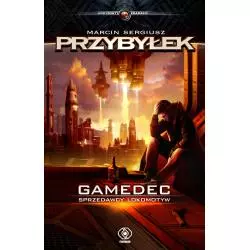 GAMEDEC SPRZEDAWCY LOKOMOTYW Marcin Sergiusz Przybyłek - Rebis
