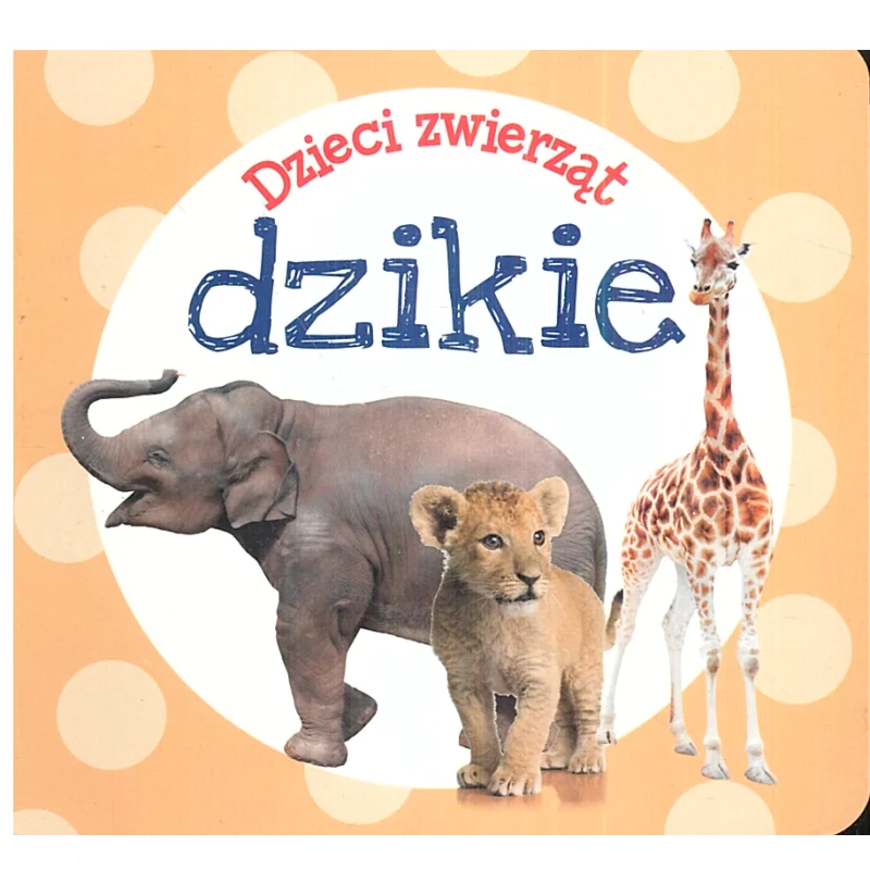 DZIECI ZWIERZĄT DZIKIE - Olesiejuk