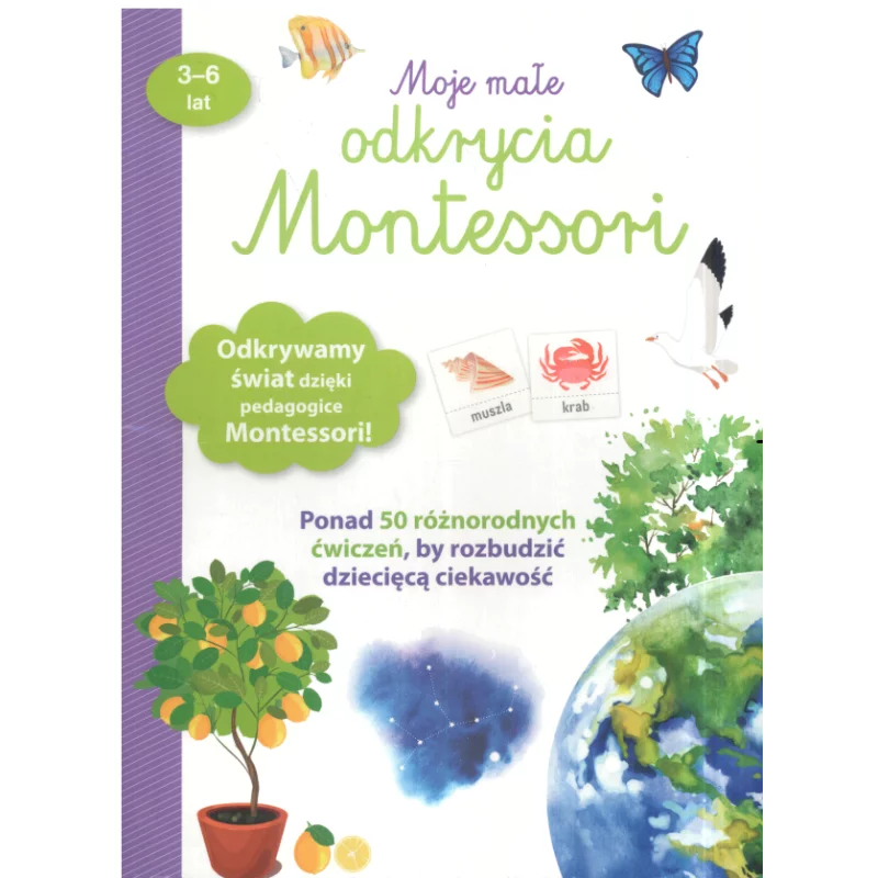 MOJE MAŁE ODKRYCIA MONTESSORI 3-6 LAT - Olesiejuk MOJE MAŁE ODKRYCIA MONTESSORI 3-6 LAT - Olesiejuk