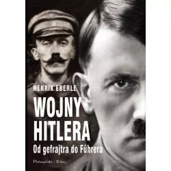 WOJNY HITLERA Henrik Eberle - Prószyński