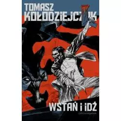 WSTAŃ I IDŹ Tomasz Kołodziejczak - Fabryka Słów
