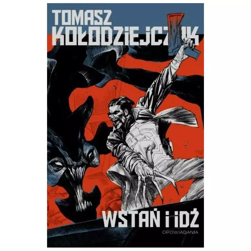 WSTAŃ I IDŹ Tomasz Kołodziejczak - Fabryka Słów